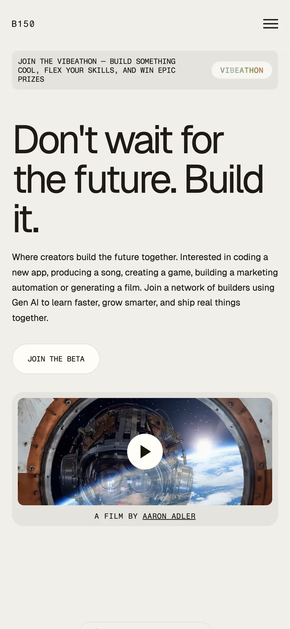 The b150.ai homepage on iPhone with a Vibeathon banner, the headline Don't wait for the future. Build it., a Join the Beta button and a film card.